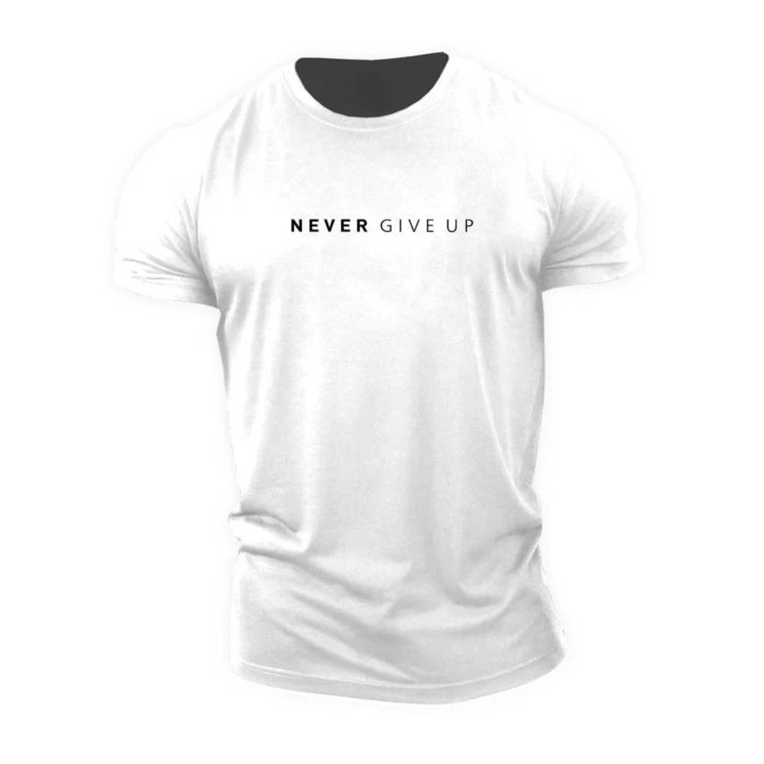 Never Give Up T-Shirt | Draag de mindset, toon de kracht