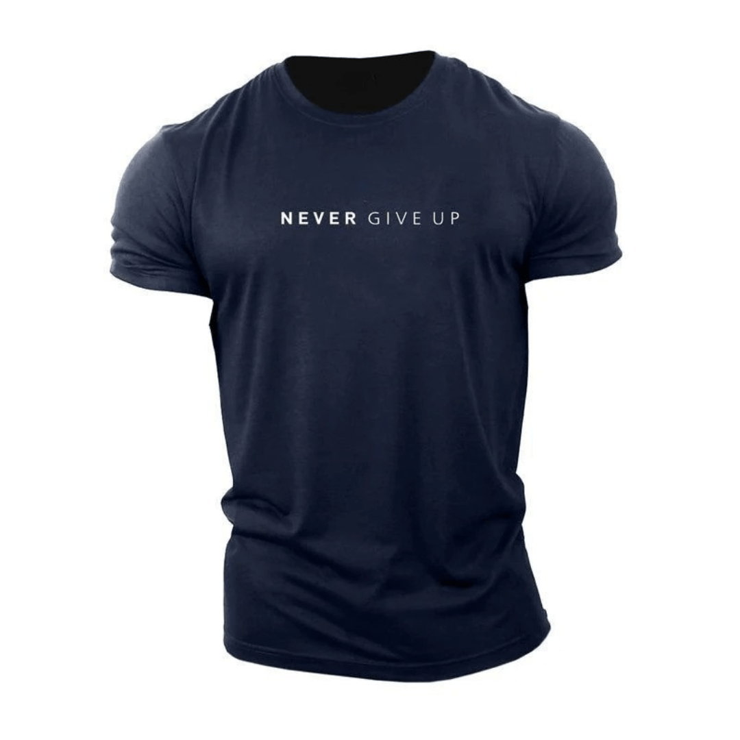 Never Give Up T-Shirt | Draag de mindset, toon de kracht
